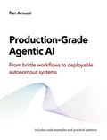 Production-Grade Agentic AI