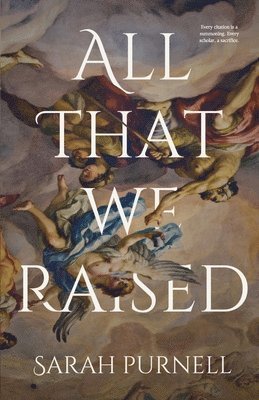 Sarah Purnell - All That We Raised, Häftad