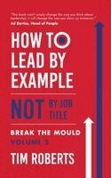 How to Lead by Example NOT by Job Title