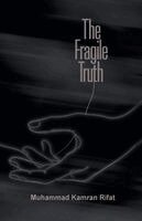 Muhammad Kamran Rifat - Fragile Truth, Häftad