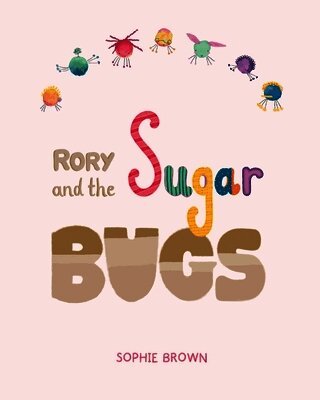 Sophie Brown - Rory And The Sugar Bugs, Häftad