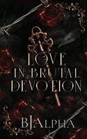Bj Alpha - Love In Brutal Devotion, Häftad. Tillgänglighet: Lägg i varukorg