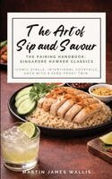 Martin Wallis - Art of Sip and Savour. The Pairing Handbook, Häftad. Tillgänglighet: Lägg i varukorg