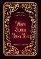 Patricia Prior - When Blood Runs Red, Inbunden. Tillgänglighet: Lägg i varukorg