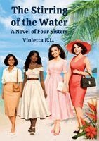 Violetta E L - Stirring of the Water A Novel of Four Sisters, Häftad