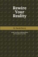 Sarah Berry - Rewire Your Reality, Häftad. Tillgänglighet: Lägg i varukorg