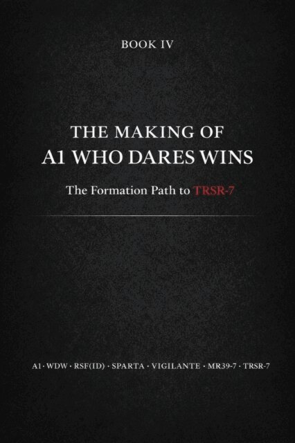 robert bailey - Making of A1 - Who Dares Wins: The Formation of MR39-7 and the Path to TRSR-7, E-bok