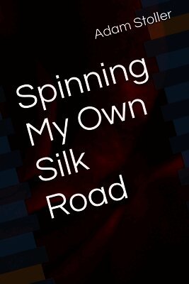 Adam Paul Stoller - Spinning My Own Silk Road, Häftad. Tillgänglighet: Lägg i varukorg