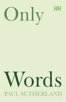 Paul Sutherland - Only Words, Häftad