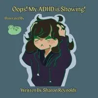 Sharon Reynolds - Oops! My ADHD is Showing!, Häftad. Tillgänglighet: Lägg i varukorg