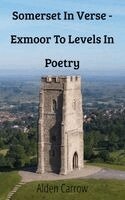 Alden Carrow, Daniel Fearns - Somerset In Verse - Exmoor To Levels In Poetry, Häftad