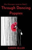 Caron Allan - Through Dancing Poppies, Häftad. Tillgänglighet: Lägg i varukorg