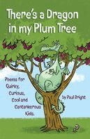 Paul Bright - There's a Dragon in my Plum Tree, Häftad. Tillgänglighet: Lägg i varukorg