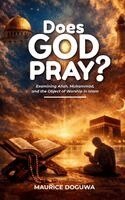 Maurice Doguwa - Does God Pray?, Inbunden
