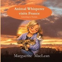 Marguerite C MacLean - Animal Whisperer visits France, Häftad. Tillgänglighet: Lägg i varukorg