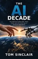 Tom Sinclair - AI Decade, Inbunden. Tillgänglighet: Lägg i varukorg