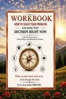 Amer Shaikh - How To Solve Your Problem and Make That Decision Right Now, Häftad. Tillgänglighet: Lägg i varukorg