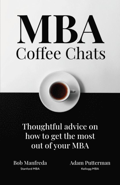 Adam Putterman, Bob Manfreda - MBA Coffee Chats, E-bok