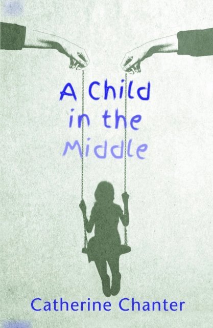 Catherine Chanter - Child in the Middle, E-bok. Tillgänglighet: Lägg i varukorg