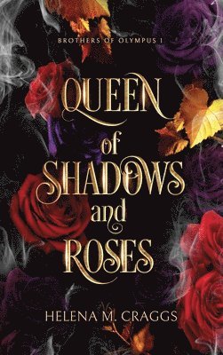 Helena M Craggs - Queen of Shadows and Roses, Inbunden. Tillgänglighet: Lägg i varukorg