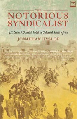 Jonathan Hyslop - notorious syndicalist -  J.T. Bain, Övrigt
