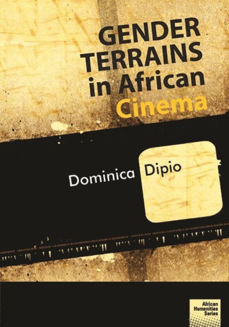 Dominica Dipio - Dipio: Gender Terrains in African Cinema, E-bok. Tillgänglighet: Lägg i varukorg