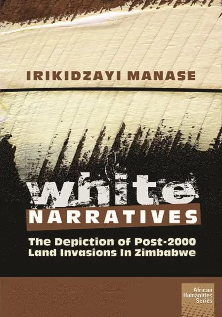 Irikidzayi Manase - White Narratives: The depiction of post-, E-bok. Tillgänglighet: Lägg i varukorg