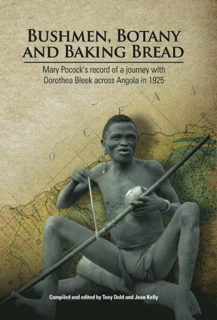Jean Kelly, Dold,Tony Dold,Tony - Bushmen, Botany and Baking Bread, E-bok