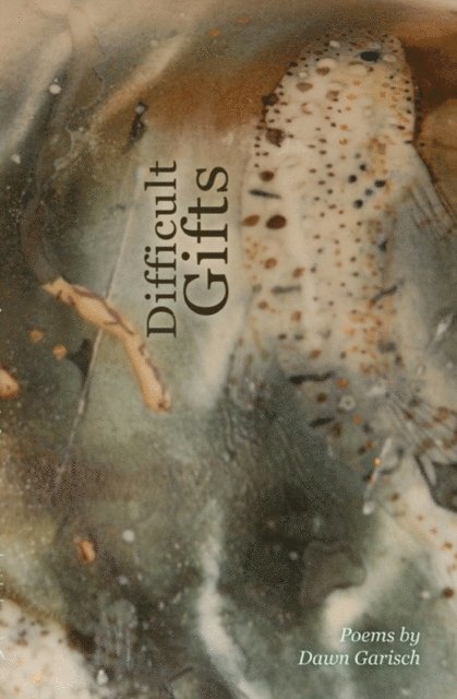 Dawn Garisch - Difficult Gifts, E-bok