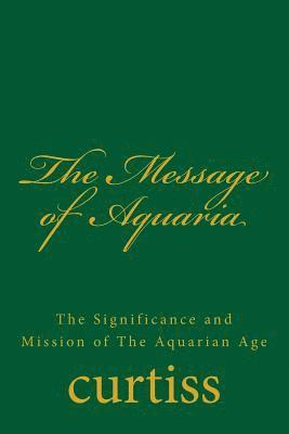 Frank Homer Curtiss, Harriette Augusta Curtiss, D J Schreuder, D. J. Schreuder - Message of Aquaria, Häftad