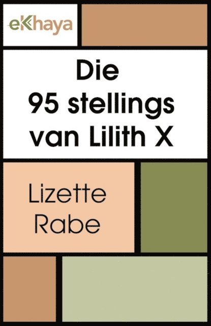 Lizette Rabe - Die 95 stellings van Lilith X, E-bok