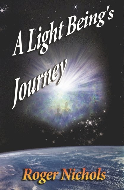 Roger Nichols - Light Being's Journey, E-bok