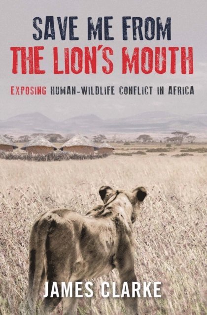 James Clarke - Save me from the Lion's Mouth, E-bok