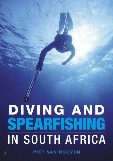 Piet van Rooyen - Diving and Spearfishing in South Africa, E-bok