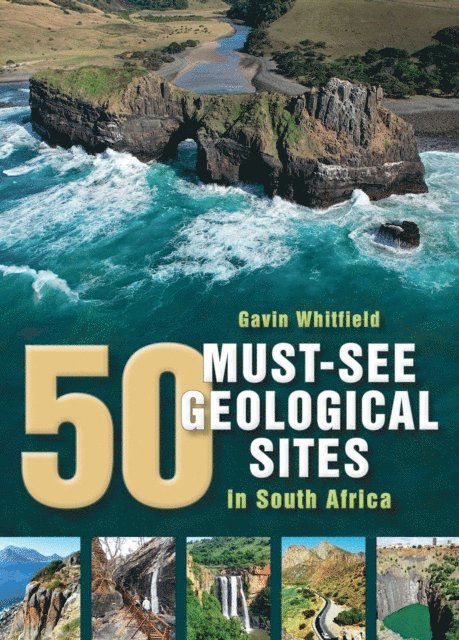 Gavin Whitfield - 50 Must-See Geological Sites in South Africa, E-bok. Tillgänglighet: Lägg i varukorg
