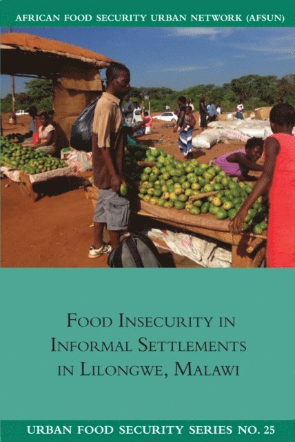Liam Riley, Emmanuel Chilanga - Food Insecurity in Informal Settlements, E-bok