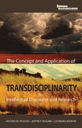 Concept and Application of Transdisciplinarity in Intellectual Discourse and Research