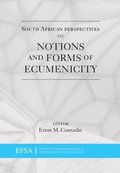 South African Perspectives On Notions And Forms Of Ecumenicity
