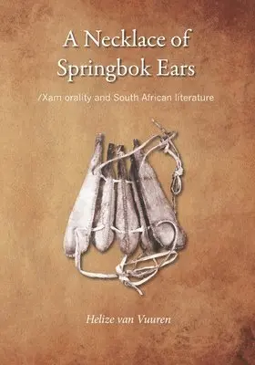 Helize Van Vuuren - A necklace of springbok ears: /Xam orality and South African literature, Häftad. Tillgänglighet: Lägg i varukorg