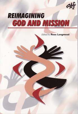Ross Langmead - Reimagining God and Mission, Häftad