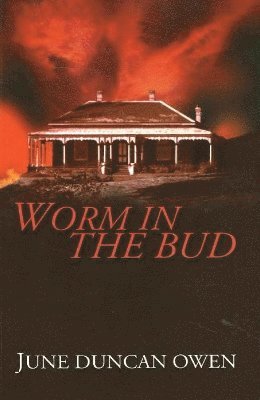 June Duncan Owen - Worm in the Bud, Häftad
