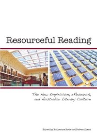 Resourceful Reading: The New Empiricism, eResearch and Australian Literary Culture