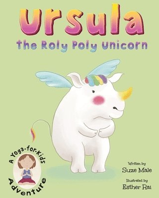 Suze Male - Ursula the Roly Poly Unicorn, Häftad