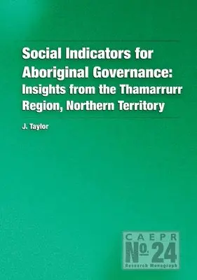Social Indicators for Aboriginal Governance: Insights from the Thamarrurr Region, Northern Territory