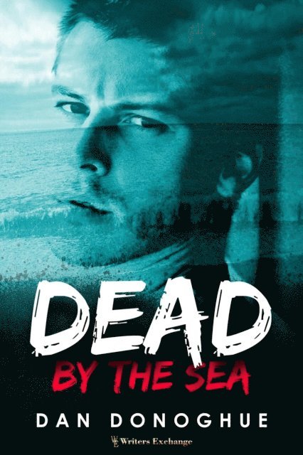 Dan Donoghue - Dead by the Sea, E-bok