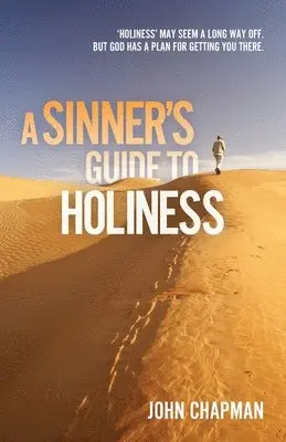 John Chapman - A Sinner's Guide to Holiness: Holiness may seem a long way off, but God has a plan for getting you there, Häftad. Tillgänglighet: Lägg i varukorg