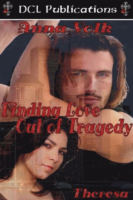 Anna Volk - Finding Love Out of Tragedy: Theresa, E-bok