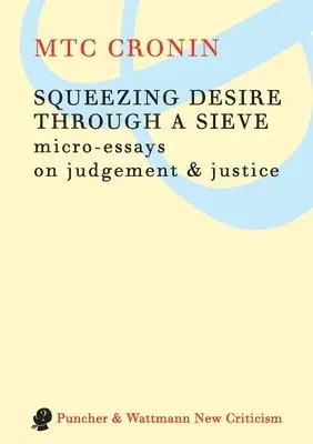 Mtc Cronin - Squeezing Desire Through a Sieve, Häftad. Tillgänglighet: Lägg i varukorg