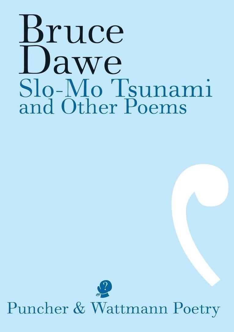 Bruce Dawe - Slo-Mo Tsunami and Other Poems, Häftad