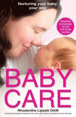 Rhodanthe Lipsett - Baby Care : Nurturing Your Baby Your Way, Häftad